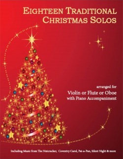 Eighteen Traditional Christmas Solos Violin or Flute or Oboe and Piano 