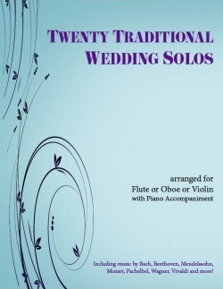 20 Traditional Wedding Solos Violin or Flute or Oboe and Piano