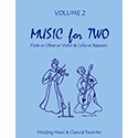 Music for Two Wedding Vol 2 Flute or Oboe or Violin AND Cello or Bassoon