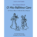 Music for Two - O Mio Babbino Caro - Flute or Oboe or Violin & Cello or Bassoon