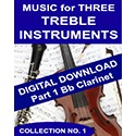 Music for Three Treble Instruments - Collection No. 1: Wedding & Classical Favorites - Part 1 - Clarinet in Bb - Digital Download